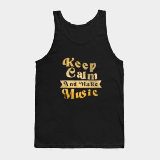 Keep Calm And Make Music V.3 Tank Top